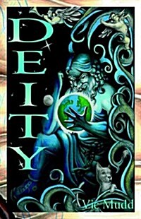 Deity the Almightys Adventures on Earth And Beyond (Paperback)