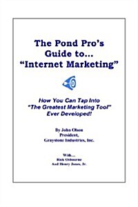 The Pond Pros Guide to Internet Marketing (Paperback)