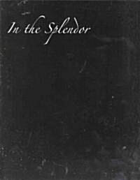 In the Splendor (Paperback)