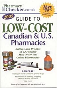 Pharmacychecker.coms Guide To Low-cost Canadian & U.s. Pharmacies (Paperback)