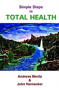 Simple Steps to Total Health (Paperback)