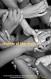Rhythm of the Chain: Young Writers Explore Teamwork (Paperback)