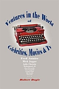 Ventures with the World of Celebrities, Movies & TV (Paperback)