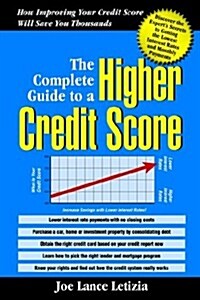 The Complete Guide to a Higher Credit Score (Paperback)