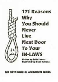 171 Reasons Why You Should Never Live Next Door to Your In-laws (Paperback)