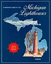 A Travelers Guide to 116 Michigan Lighthouses (Paperback)