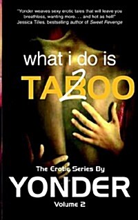 What I Do Is Taboo 2 (Paperback)