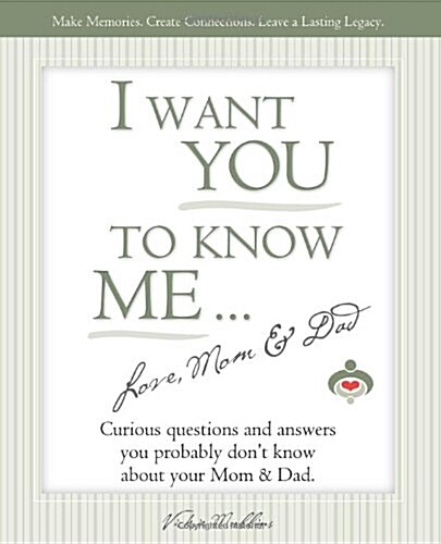 I Want You to Know Me ... Love, Mom & Dad (Paperback)