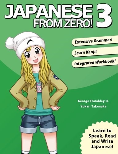 Japanese from Zero! 3: Proven Techniques to Learn Japanese for Students and Professionals (Paperback, 3, Third Edition)
