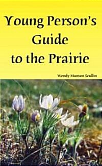 Young Persons Guide to the Prairie (Paperback)