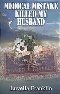 Medical Mistake Killed My Husband (Paperback)