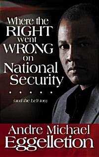 Where the Right Went Wrong on National Security: And the Left Too (Paperback)