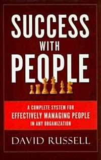Success with People: A Complete System for Effectively Managing People in Any Organization (Hardcover)