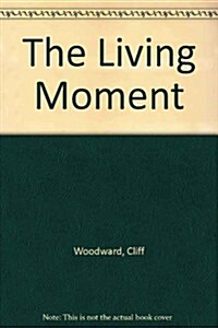 The Living Moment (Paperback)
