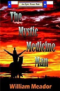 The Mystic Medicine Man (Paperback)
