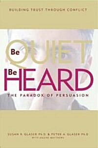 Be Quiet, Be Heard (Paperback)