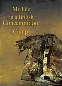 My Life in a British Concentration Camp (Paperback)