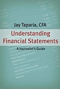 Understanding Financial Statements: A Journalists Guide (Paperback)