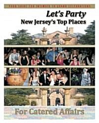 Lets Party New Jerseys Top Places For Catered Affairs (Hardcover)