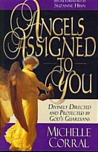 Angels Assigned to You: Divinely Directed and Protected by Gods Guardians (Paperback)