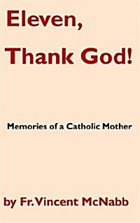 Eleven, Thank God! Memories of a Catholic Mother (Paperback)