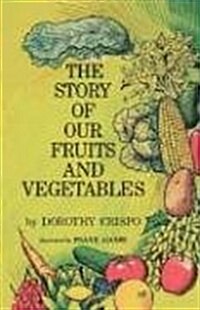 The Story of Our Fruits and Vegetables (Paperback)