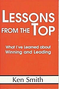 Lessons from the Top: What Ive Learned about Winning and Leading (Paperback)