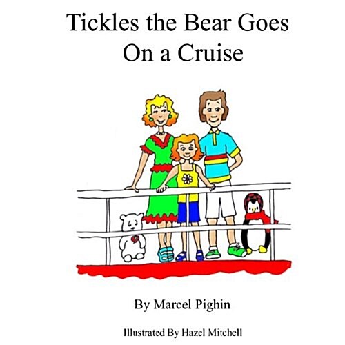 Tickles the Bear Goes on a Cruise (Paperback)