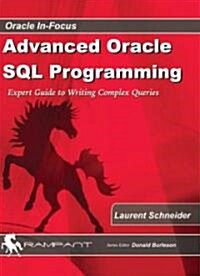 Advanced Oracle SQL Programming: The Expert Guide to Writing Complex Queries (Paperback)