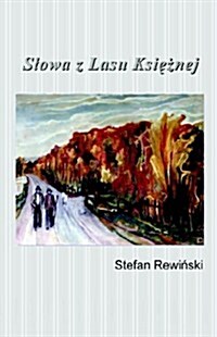 Slowa Z Lasu Ksieznej (Paperback)