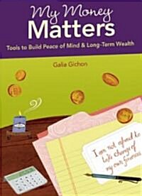 My Money Matters: Tools to Build Peace of Mind & Long-Term Wealth [With Tip CardsWith 6 Work BookletsWith Easel for Tip Cards] (Other)