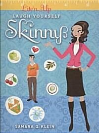 Laugh Yourself Skinny (Paperback)