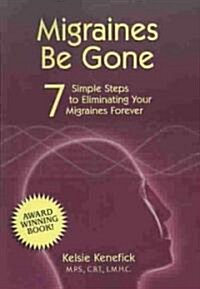 Migraines Be Gone (Paperback)