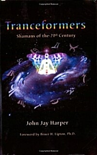 Tranceformers, Shamans of the 21st Century (Paperback)