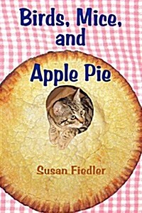 Birds, Mice, and Apple Pie (Paperback)