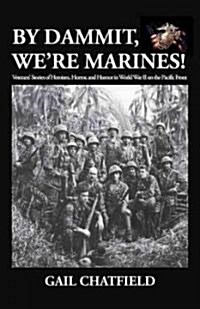 By Dammit, Were Marines! (Hardcover)
