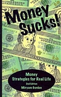 Money Sucks!: Money Strategies for Real Life (Paperback, 2)