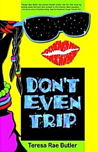 Dont Even Trip (Hardcover)