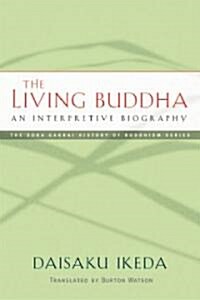 The Living Buddha: An Interpretive Biography (Paperback)