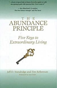 The Abundance Principle: Five Keys to Extraordinary Living (Paperback)