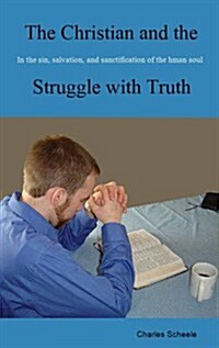 The Christian and the Struggle With Truth (Paperback)