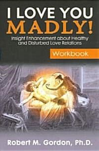 I Love You Madly! (Paperback, Workbook)