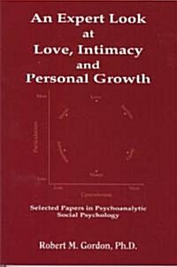 An Expert Look at Love, Intimacy and Personal Growth (Paperback)