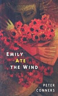 Emily Ate The Wind (Paperback)