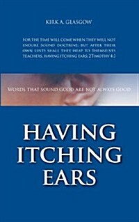 Having Itching Ears (Paperback)