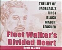 Fleet Walkers Divided Heart: The Life of Baseballs First Black Major Leaguer (Audio CD)