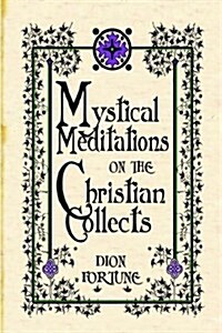 Mystical Meditations on the Christian Collects (Paperback)