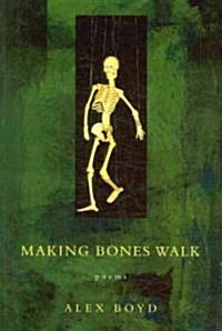 Making Bones Walk (Paperback)