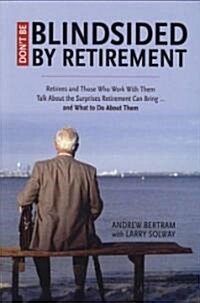 Dont Be Blindsided by Retirement (Paperback)