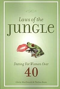 Laws of the Jungle: Dating for Women Over 40 (Paperback)